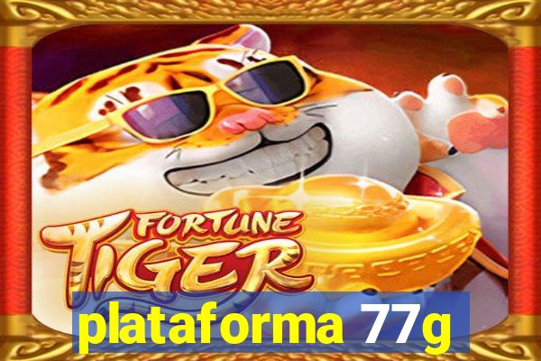 plataforma 77g